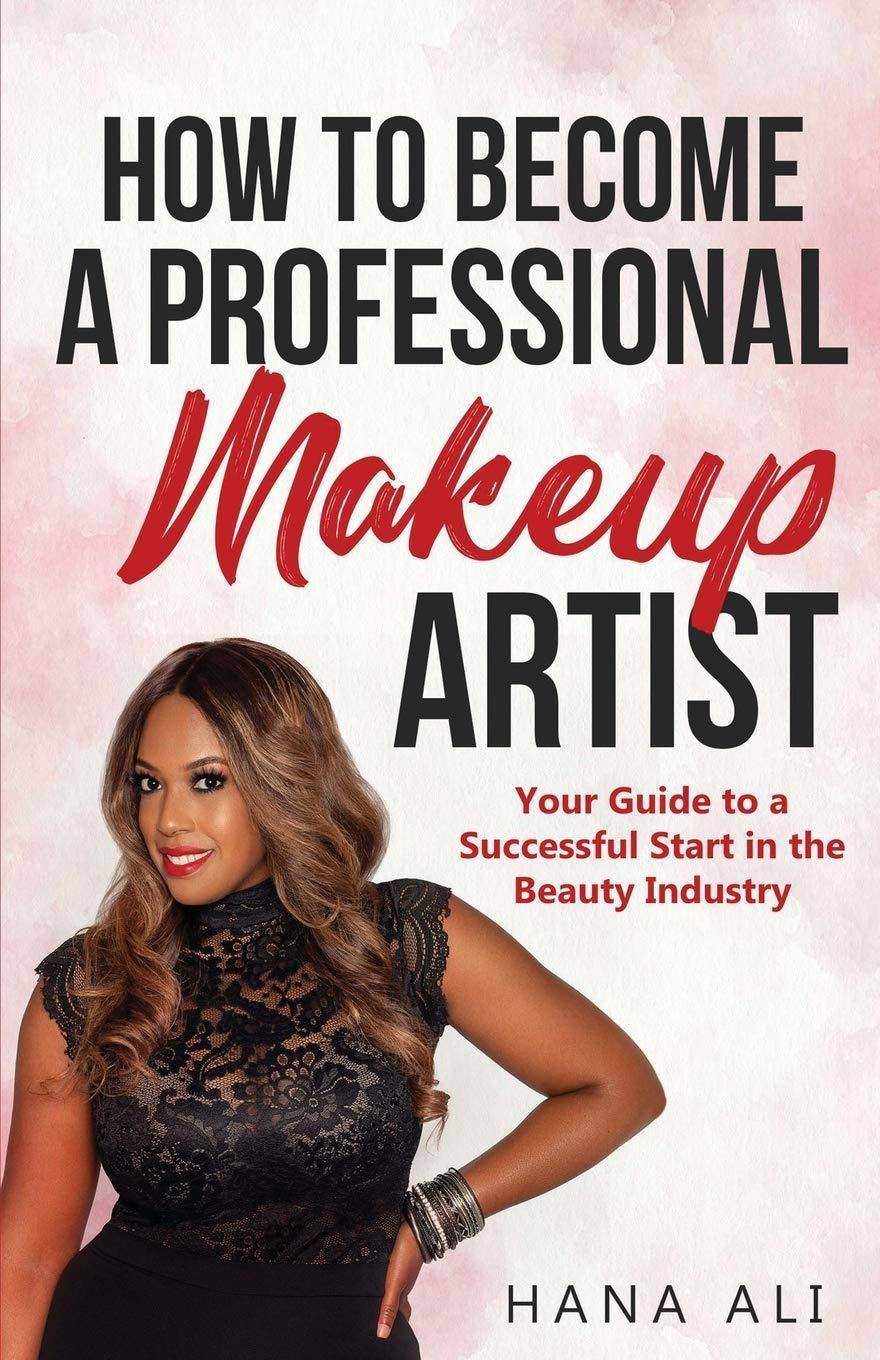 How to Become a Professional Makeup Artist - SureShot Books Publishing LLC