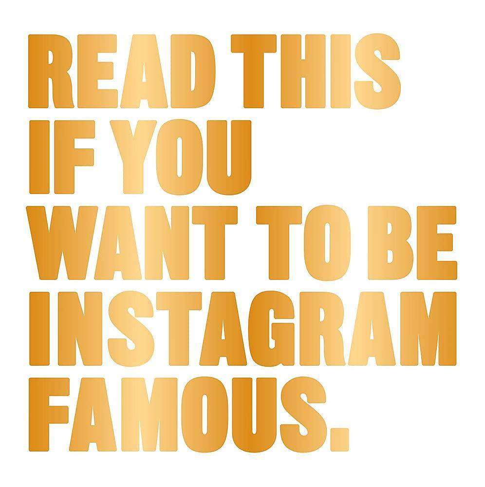 Read This if You Want to Be Instagram Famous - SureShot Books Publishing LLC