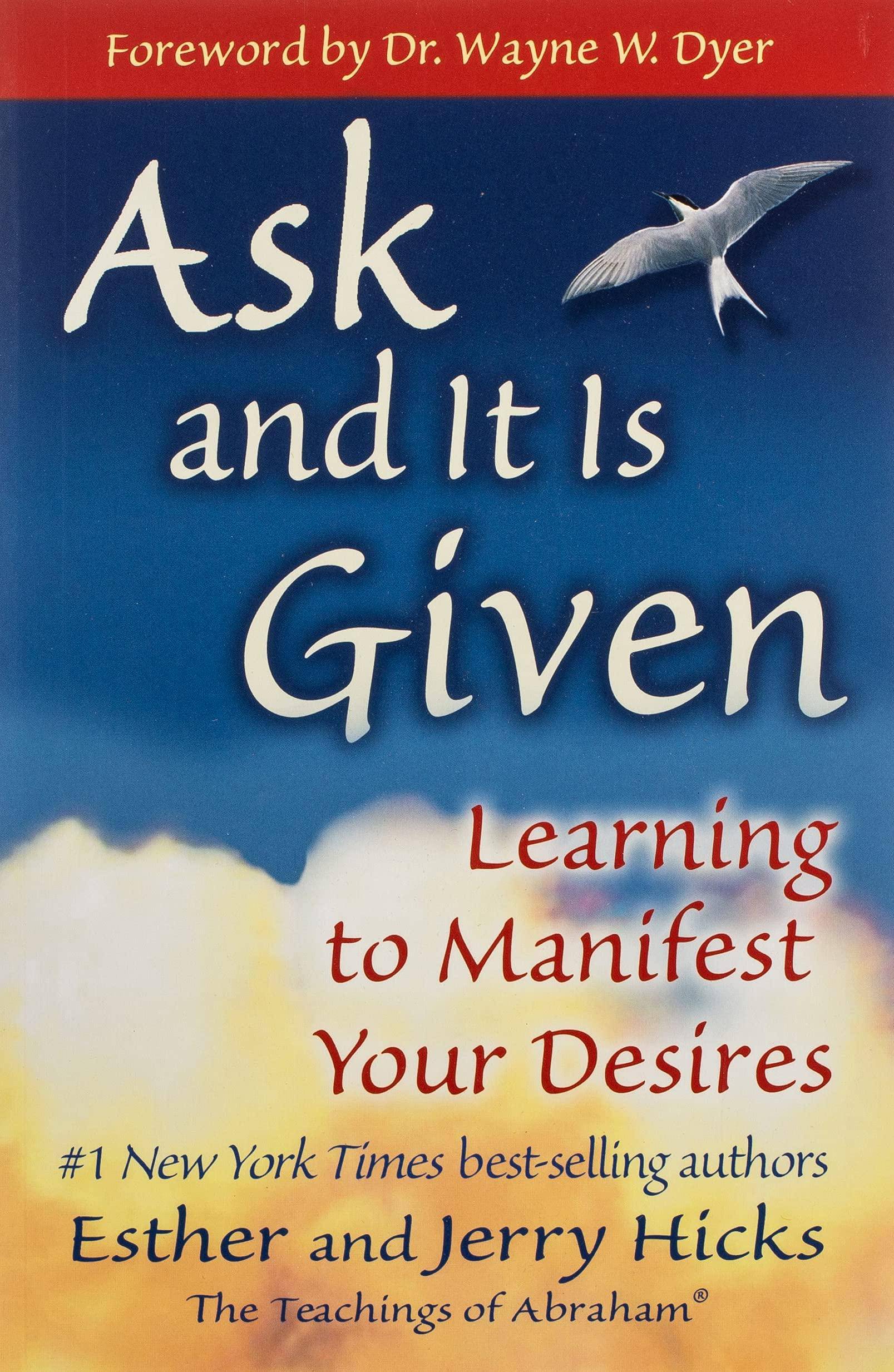 Ask and It Is Given: Learning to Manifest Your Desires - SureShot Books Publishing LLC