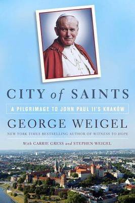 City of Saints: A Pilgrimage to John Paul II's Kraków - SureShot Books Publishing LLC