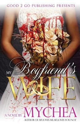 My Boyfriend's Wife Paperback Good2go Publishing