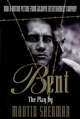 Bent: The Play by Sherman, Martin