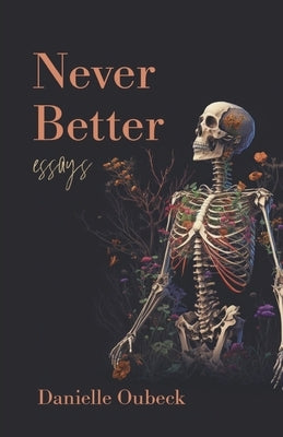 Never Better: Essays by Oubeck, Danielle