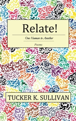 Relate! One Human to Another Paperback Steel & Snow Publishing LLC