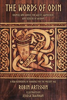 The Words of Odin: A New Rendering of Havamal for the Present Age by Trainham, Jesseca