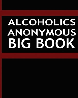 Alcoholics Anonymous - Big Book by Anonymous, Alcoholics