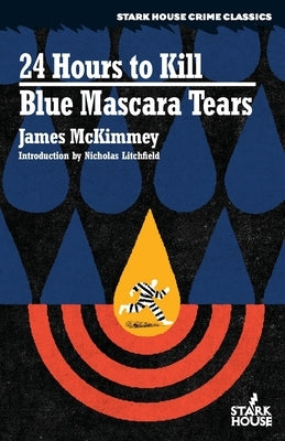 24 Hours to Kill / Blue Mascara Tears by McKimmey, James