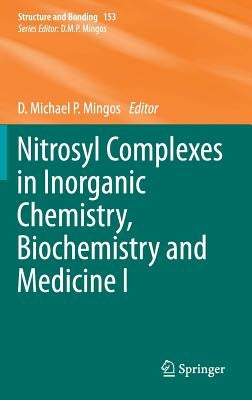 Nitrosyl Complexes in Inorganic Chemistry, Biochemistry and Medicine I by Mingos, D. Michael P.