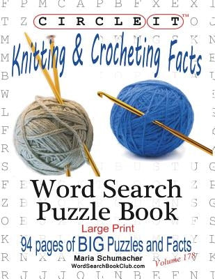 Circle It, Knitting & Crocheting Facts, Word Search, Puzzle Book by Lowry Global Media LLC