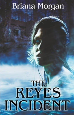 The Reyes Incident by Morgan, Briana