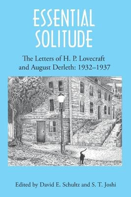 Essential Solitude: The Letters of H. P. Lovecraft and August Derleth, Volume 2 Paperback Hippocampus Press