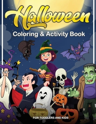 Halloween Coloring and Activity Book For Toddlers and Kids: Halloween Kids Book, coloring books for kids ages 2-4, 4-8 For Boys, Girls and Toddlers by Pro, Zénith