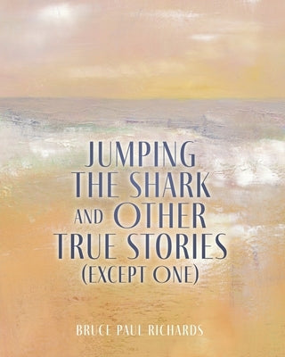 Jumping The Shark And Other True Stories (Except One) Paperback Mill City Press, Inc