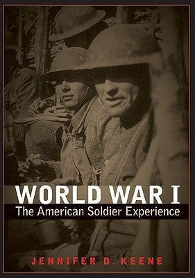 World War I: The American Soldier Experience Paperback University of Nebraska Press