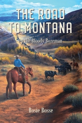 The Road to Montana: Up the Bloody Bozeman (Book #7) Paperback Post Rock Publishing