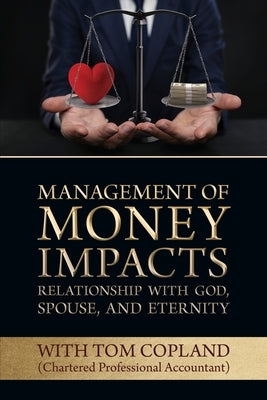 Management of Money Impacts Relationship with God, Spouse and Eternity Paperback Castle Quay Books