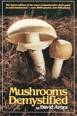 Mushrooms Demystified Paperback Ten Speed Press