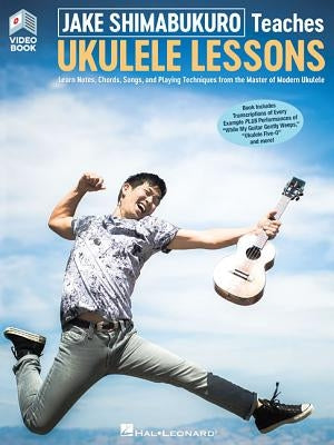 Jake Shimabukuro Teaches Ukulele Lessons by Shimabukuro, Jake