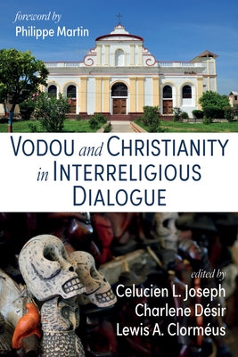 Vodou and Christianity in Interreligious Dialogue Paperback Pickwick Publications