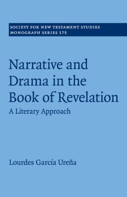 Narrative and Drama in the Book of Revelation: A Literary Approach Paperback Cambridge University Press