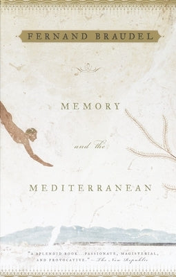 Memory and the Mediterranean by Braudel, Fernand