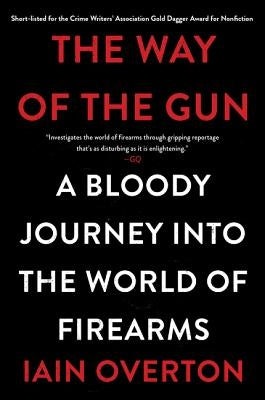 The Way of the Gun: A Bloody Journey Into the World of Firearms Paperback Harper Paperbacks