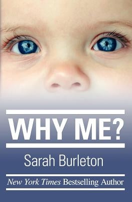 Why Me? by Burleton, Sarah