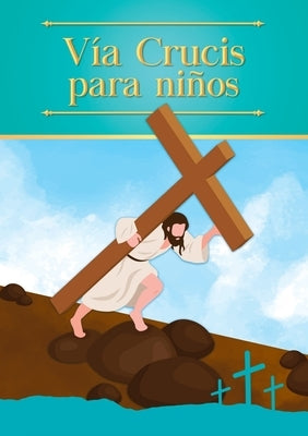 Vía Crucis para niños by Escribano, Enrique M.