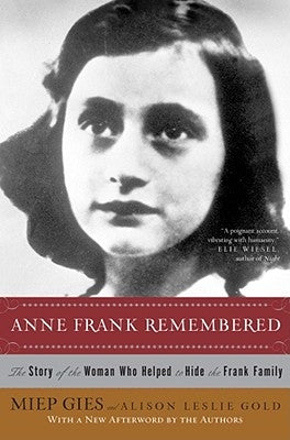 Anne Frank Remembered: The Story of the Woman Who Helped to Hide the Frank Family Simon & Schuster