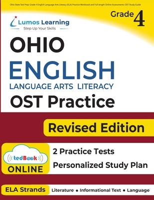 Ohio State Test Prep: Grade 4 English Language Arts Literacy (ELA) Practice Workbook and Full-length Online Assessments: OST Study Guide Paperback Lumos Learning