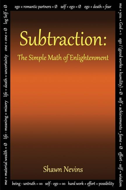 Subtraction: The Simple Math of Enlightenment by Nevins, Shawn