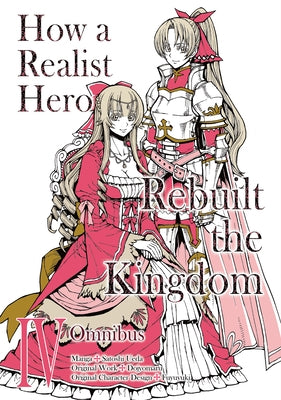 How a Realist Hero Rebuilt the Kingdom (Manga): Omnibus 4 by Dojyomaru