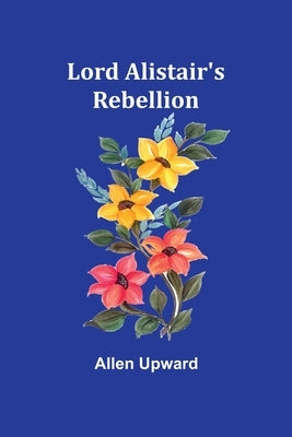 Lord Alistair's Rebellion Paperback Alpha Edition