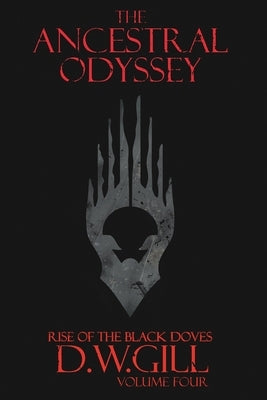 The Ancestral Odyssey: Rise of the Black Doves - Volume Four Paperback Taoteque Publishing