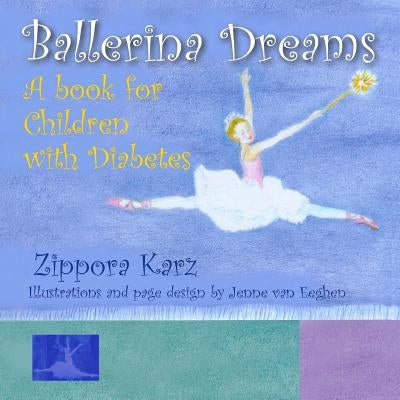 Ballerina Dreams: A book for Children with Diabetes Paperback Zippy Books