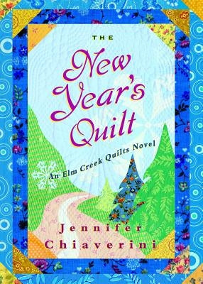The New Year's Quilt, 11: An ELM Creek Quilts Novel Paperback Gallery Books