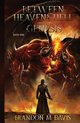 Between Heaven & Hell: Genesis Paperback Brandon M Davis