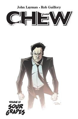 Chew Volume 12: Sour Grapes by Layman, John