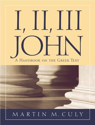 I, II, III John: A Handbook on the Greek Text Paperback Baylor University Press