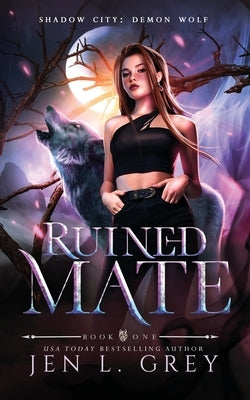 Ruined Mate by Grey, Jen L.