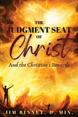 The Judgment Seat of Christ: And the Christian's Rewards Paperback Faithful Life Publishers