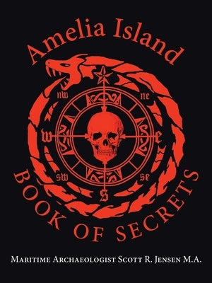 Amelia Island Book of Secrets by Jensen M. a., Maritime Archaeologist Sco