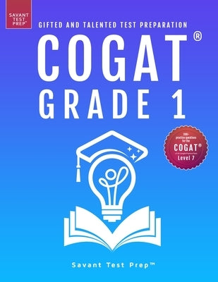 COGAT Grade 1 Test Prep: Gifted and Talented Test Preparation Book - Two Practice Tests for Children in First Grade (Level 7) Paperback Gateway Gifted Resoures