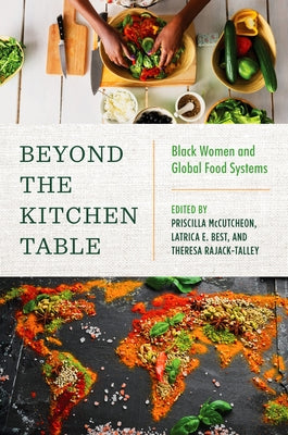 Beyond the Kitchen Table: Black Women and Global Food Systems Paperback University of North Carolina Press
