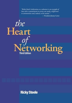 The Heart of Networking by Steele, Ricky