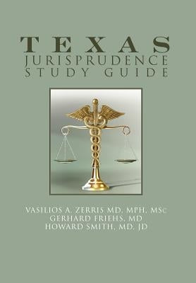 Texas Jurisprudence Study Guide by Zerris Mph Msc, Vasilios A.