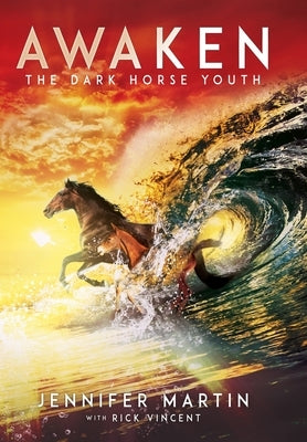 Awaken: The Dark Horse Youth by Martin, Jennifer