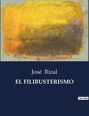 El Filibusterismo by Rizal, José