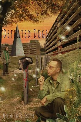 Defeated Dogs (Paperback) by Crisp, Quentin S.