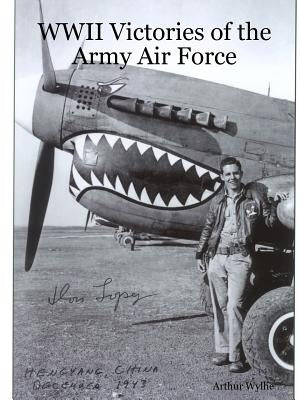 WWII Victories of the Army Air Force by Wyllie, Arthur